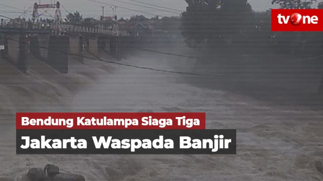 Bendung Katulampa Siaga Tiga, Jakarta Waspada Banjir