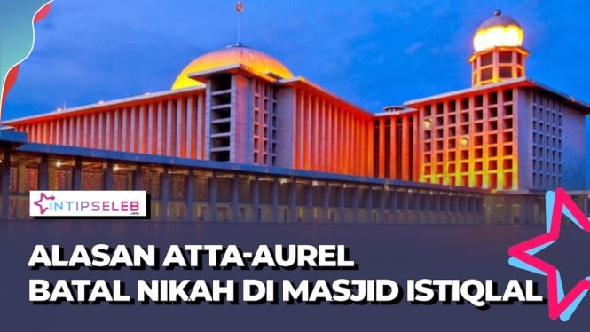 Atta Halilintar dan Aurel Batal Akad Nikah di Istiqlal