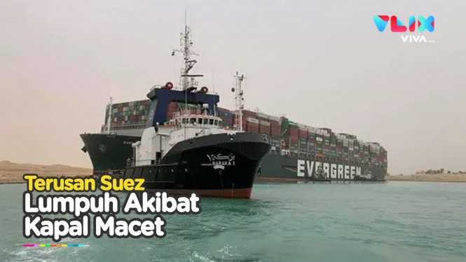 Kapal Kontainer Raksasa Lumpuhkan Lalu Lintas Terusan Suez