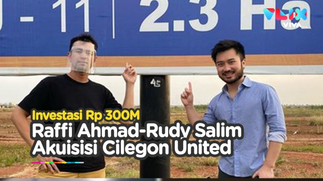 Raffi Ahmad & Rudy Salim Akuisisi Cilegon FC