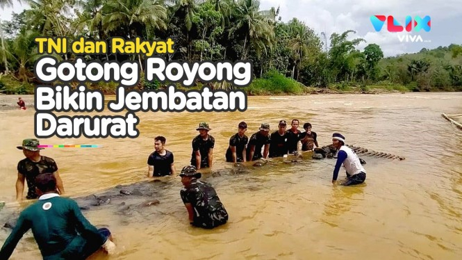 Akibat Banjir, TNI dan Warga Gotong Royong Bangun Jembatan