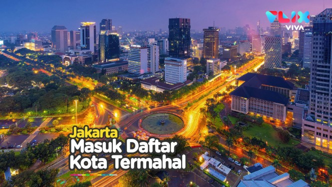 Jakarta Masuk Daftar Kota Termahal di Dunia!