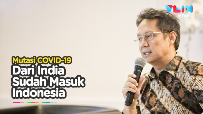 Mutasi Virus Covid-19 Asal India Sudah Masuk Indonesia