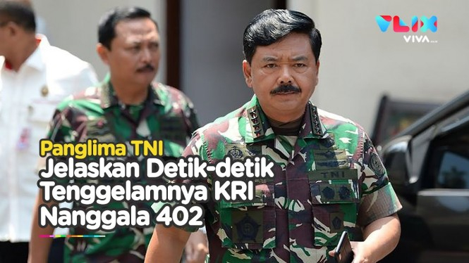 Panglima TNI Jelaskan Detik detik Tenggelamnya KRI Nanggala