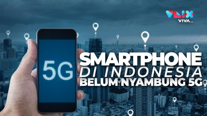 Smartphone di Indonesia Belum ada yang Terkoneksi 5G