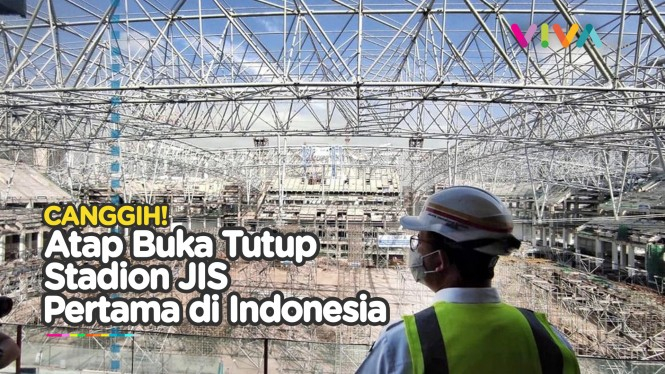 Pertama di Indonesia Stadion JIS Atap Bisa Buka Tutup