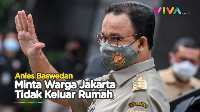 Anies Baswedan Himbau Warga Jakarta Untuk Tidak Keluar Rumah