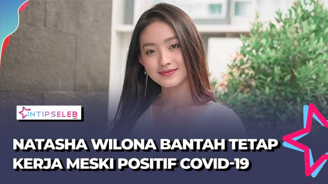 Natasha Wilona Bantah Tetap Kerja Meski Positif Covid-19