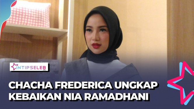 Bikin Haru, Chacha Frederica Ungkap Kebaikan Nia Ramadhani
