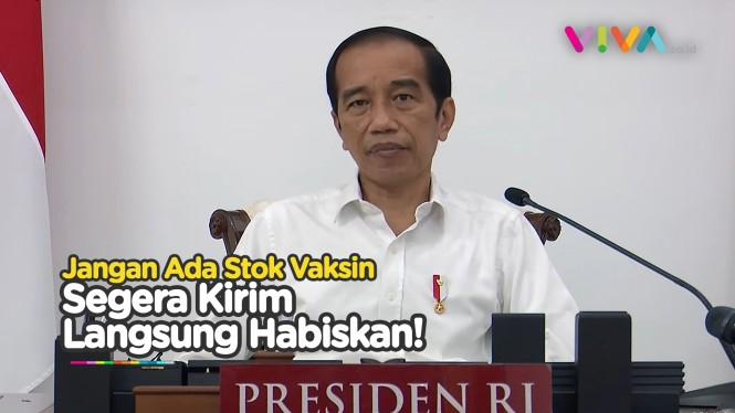 Jokowi: Jangan Ada Stok untuk Vaksin, Segera Kirim dan Habis