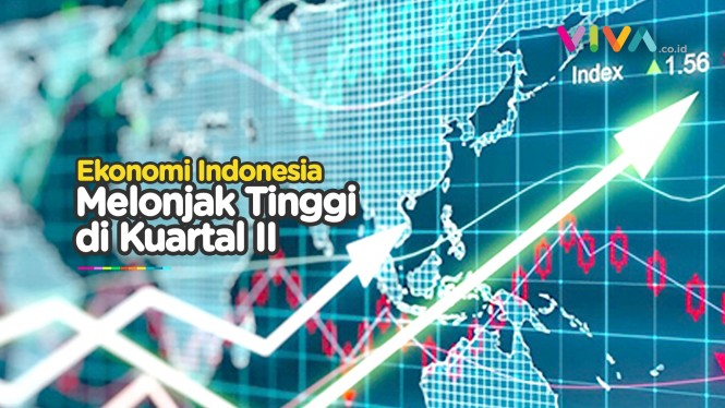 Pertumbuhan Ekonomi Indonesia Melonjak Tinggi di Kuartal II