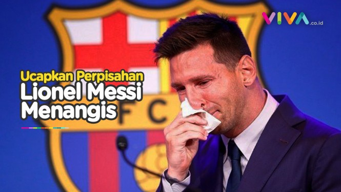Penuh Air Mata, Messi Akhirnya Ucapkan Selamat Tinggal Barca