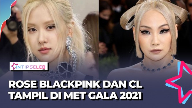 Penampilan Rose BLACKPINK dan CL 2NE1 di Met Gala 2021