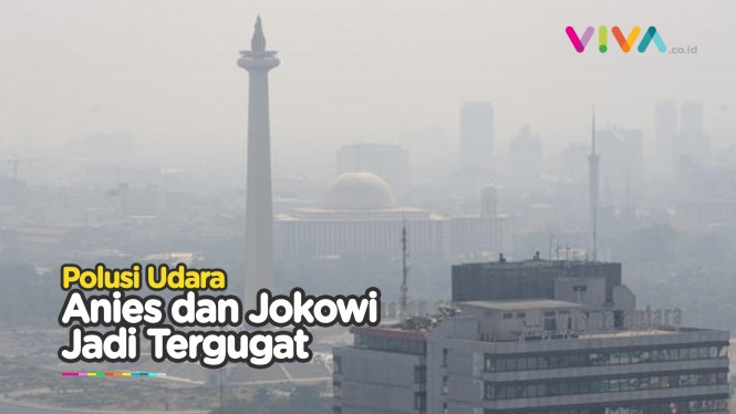 Polusi Merajalela, Jokowi dan Anies Dinyatakan Melawan Hukum