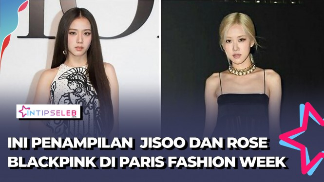 Jisoo dan Rose BLACKPINK Tampil Menawan di Paris