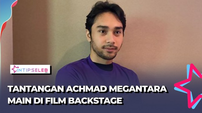 Achmad Megantara Bocorkan Karakternya di Film Backstage