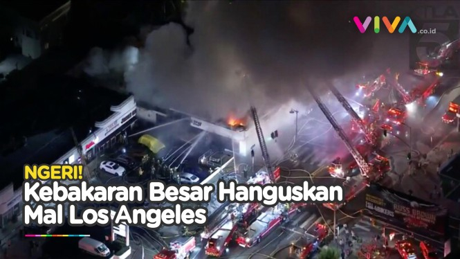 Kebakaran Mengerikan Melalap Mal Terkenal di Los Angeles