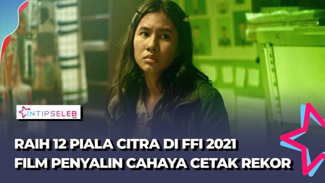 Film Penyalin Cahaya Raih 12 Piala Citra di FFI 2021