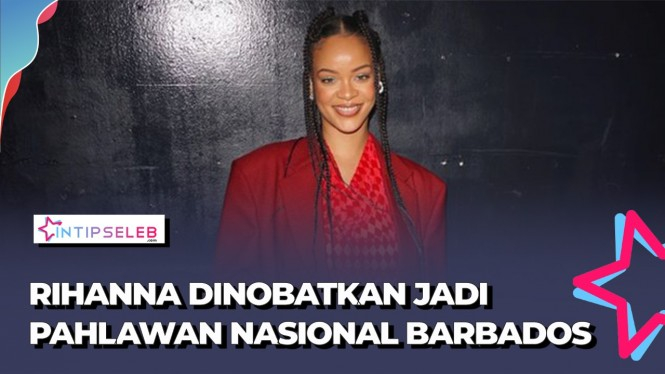 Rihanna Dinobatkan sebagai Pahlawan Nasional Barbados
