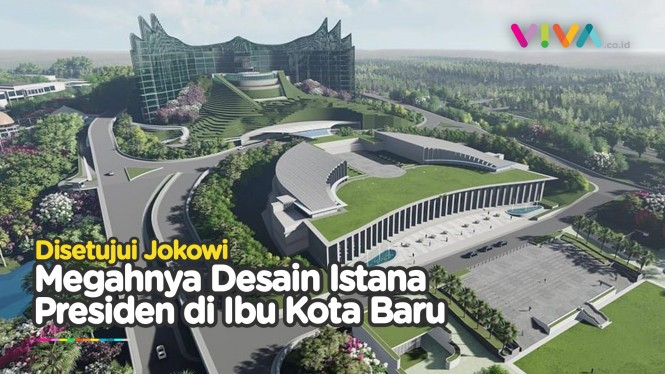 Intip Desain Final Istana Kepresidenan di Ibu Kota Baru
