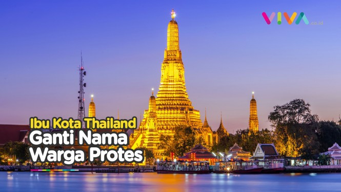 Ibu Kota Thailand Ganti Nama, Warga Kritik Keras!