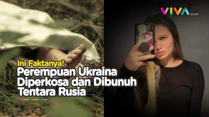 Fakta Mayat Wanita Ukraina Tewas Diperkosa Tentara Rusia