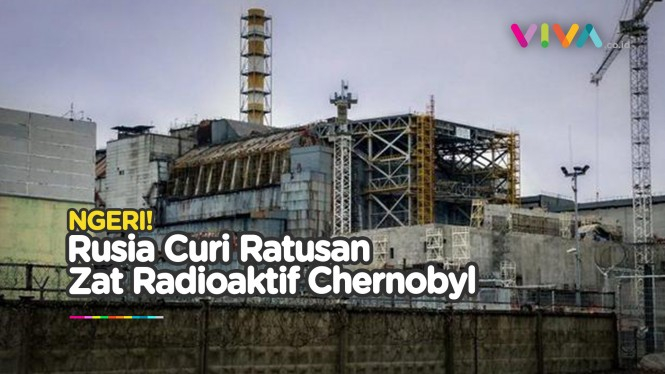 Fakta Rusia yang Nekat Jarah 2 Lab Berbahaya Chernobyl
