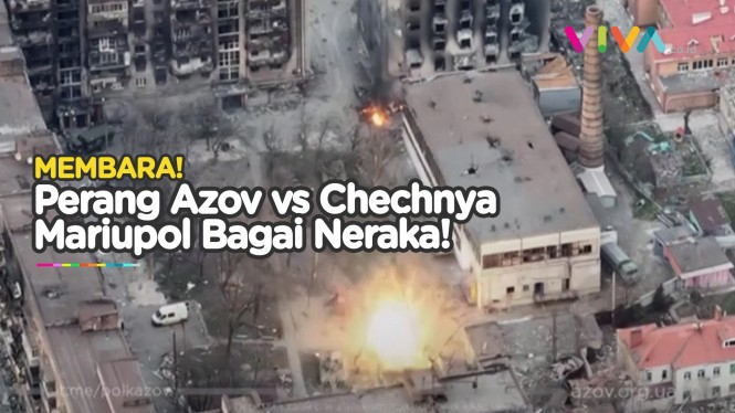 MEMBARA! Pertempuran Azov vs Chechen, Mariupol Bak Neraka