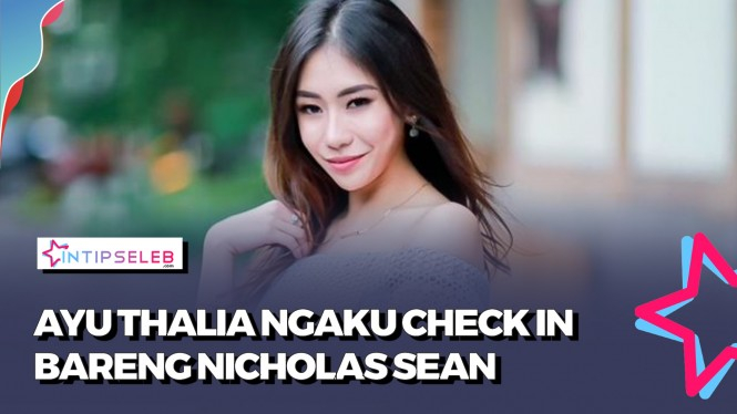 Pengakuan Mengejutkan Ayu Thalia Tidur Bareng Nicholas Sean