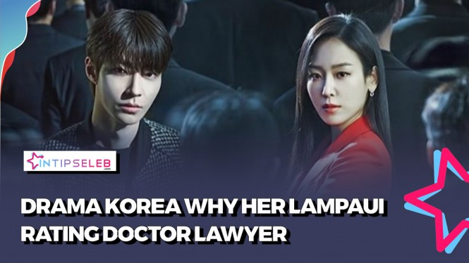 Rating Drakor Why Her lewati Doctor Lawyer