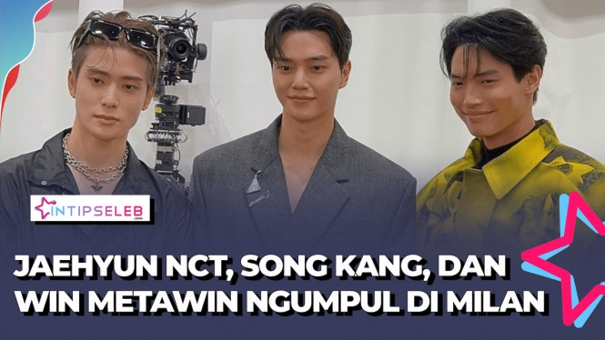 Song Kang, Jaehyun NCT dan Win Mentawin Ketemuan