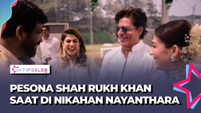 Potret Shah Rukh Khan di Nikahan Nayanthara Jadi Sorotan