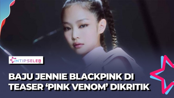 Baju Jennie di Teaser 'Pink Venom' Dirkitik Netizen, Kenapa?
