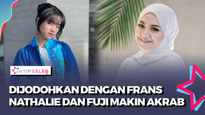 Dijodohkan Dengan Frans Faisal, Nathalie-Fuji Makin Kompak