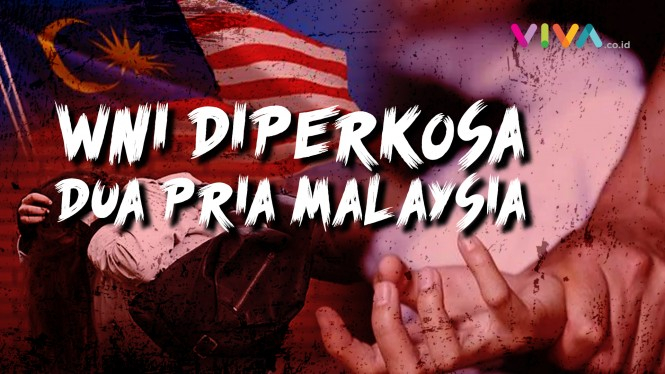 BIADAB! Fakta WNI Dirampok dan Diperkosa Pria Malaysia