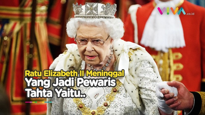 Ratu Elizabeth II Wafat, Ini Sosok Penggantinya!
