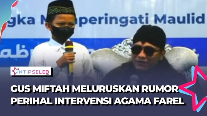 Gus Miftah Klarifikasi Soal Intervensi Agama Farel Prayoga
