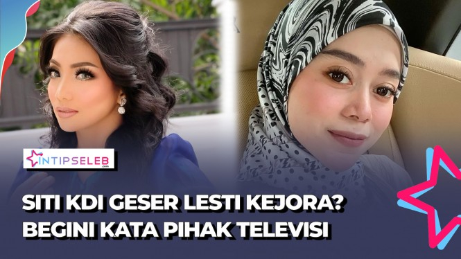 Lesti Kejora Diganti Siti KDI? Pihak TV Angkat Bicara