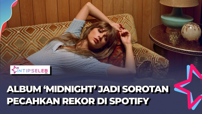 Album Midnights Taylor Swift Pecahkan Rekor di Spotify!