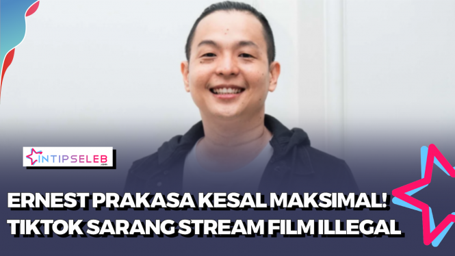 Gila! Ernest 'Telanjangi' TikTok Soal Streaming Film Illegal