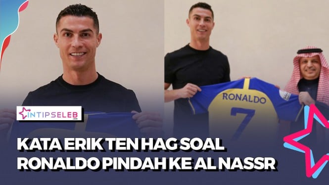 Respons Erik ten Hag soal Ronaldo Pindah ke Al Nassr