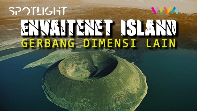 Misteri Envaitenet Island, Pulau Terkutuk ke Dimensi Lain