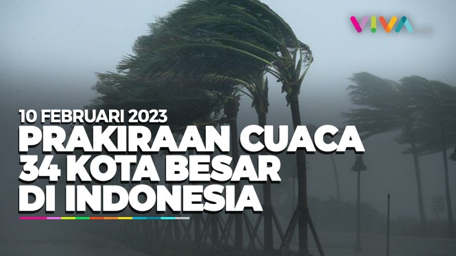 Prakiraan Cuaca 34 Kota Besar di Indonesia 10 Februari 2023