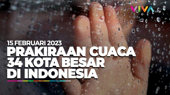 Prakiraan Cuaca 34 Kota Besar di Indonesia 15 Februari 2023