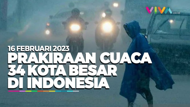 Prakiraan Cuaca 34 Kota Besar di Indonesia 16 Februari 2023