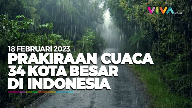 Prakiraan Cuaca 34 Kota Besar di Indonesia 18 Februari 2023