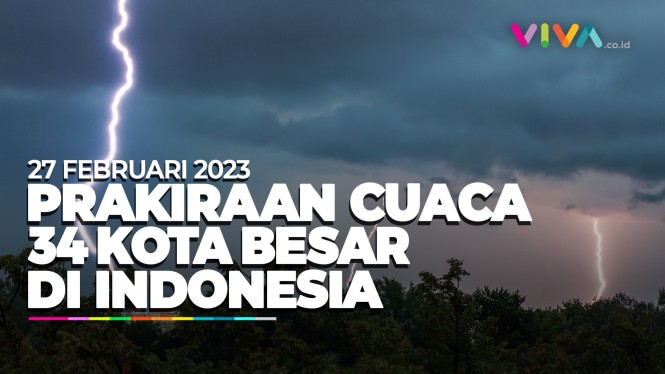 Prakiraan Cuaca 34 Kota Besar di Indonesia 27 Februari 2023