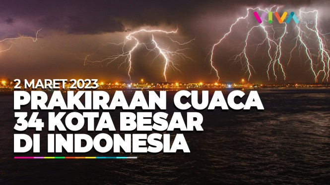 Prakiraan Cuaca 34 Kota Besar di Indonesia 2 Maret 2023