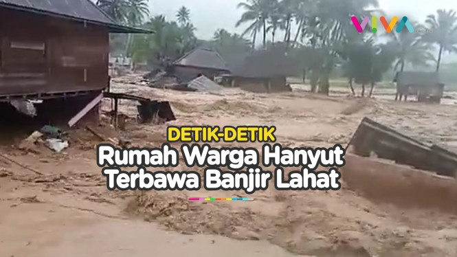 NGERI! Banjir Bandang Lahat, Rumah Warga Hanyut Terbawa Arus