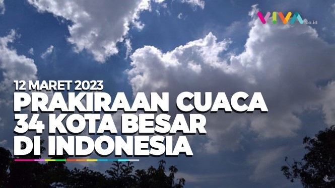 Prakiraan Cuaca  34 Wilayah di Indonesia 12 Maret 2023